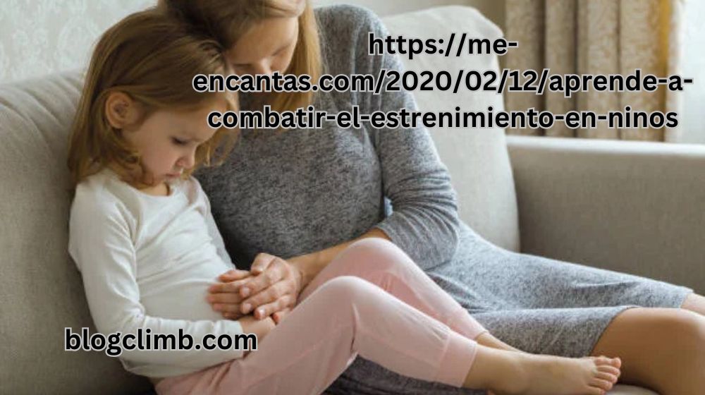 https://me-encantas.com/2020/02/12/aprende-a-combatir-el-estrenimiento-en-ninos