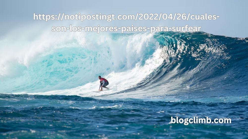 https://notipostingt.com/2022/04/26/cuales-son-los-mejores-paises-para-surfear