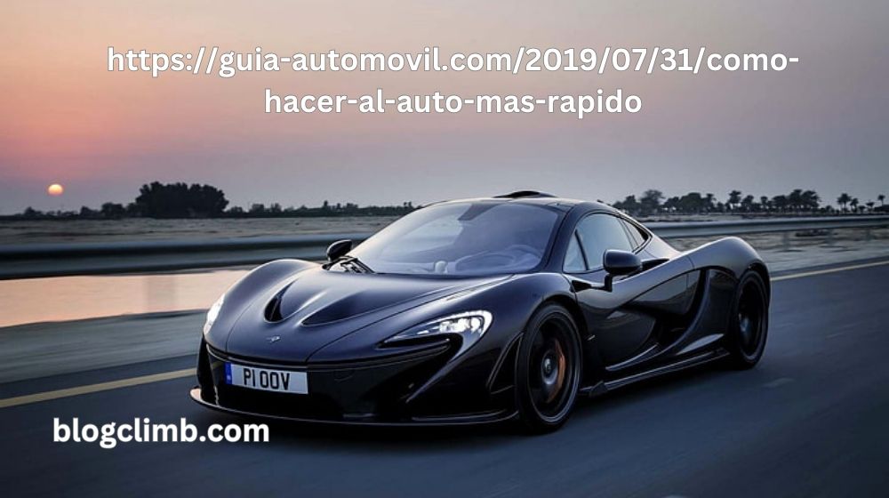 https://guia-automovil.com/2019/07/31/como-hacer-al-auto-mas-rapido