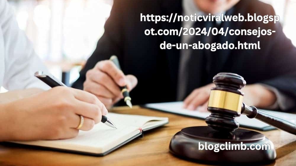 https://noticviralweb.blogspot.com/2024/04/consejos-de-un-abogado