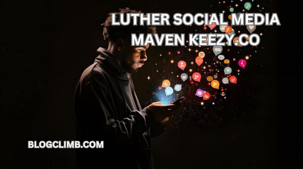 Luther Social Media Maven Keezy.co